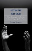Getting the Holy Ghost (eBook, ePUB) Getting the Holy Ghost (eBook, ePUB)