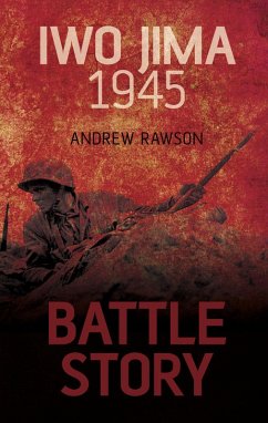 Battle Story: Iwo Jima 1945 (eBook, ePUB) - Rawson, Andrew