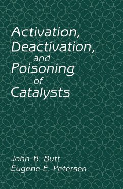 Activation, Deactivation, and Poisoning of Catalysts (eBook, PDF) - Butt, John