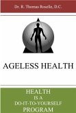 Ageless Health: Health is a Do-It-To-Yourself Program (eBook, ePUB)