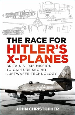 The Race for Hitler's X-Planes (eBook, ePUB) - Christopher, John