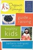 The Organic Nanny's Guide to Raising Healthy Kids (eBook, ePUB)