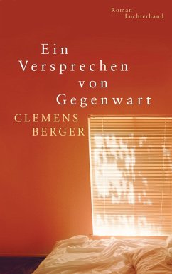 Ein Versprechen von Gegenwart (eBook, ePUB) - Berger, Clemens