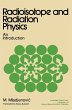 Radioisotope and Radiation Physics... - Bild 1