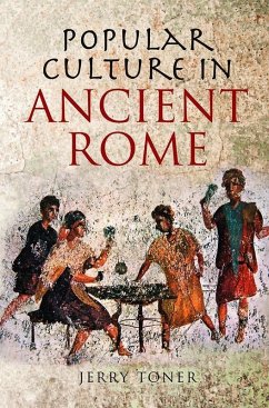 Popular Culture in Ancient Rome (eBook, ePUB) - Toner, J. P.