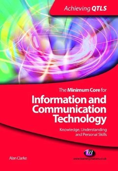 The Minimum Core for Information and Communication Technology: Knowledge, Understanding and Personal Skills (eBook, PDF) - Clarke, Alan