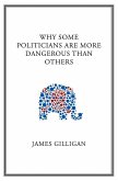 Why Some Politicians Are More Dangerous Than Others (eBook, PDF)