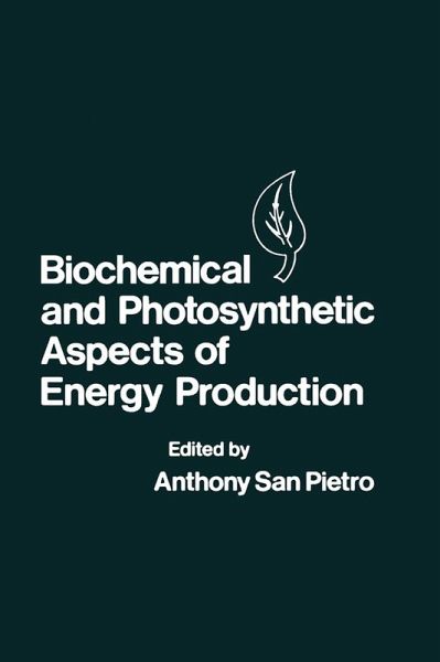 Biochemical and Photosynthetic Aspects of Energy Production (eBook, PDF)