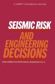 Seismic Risk and Engineering Decisions (eBook, PDF)