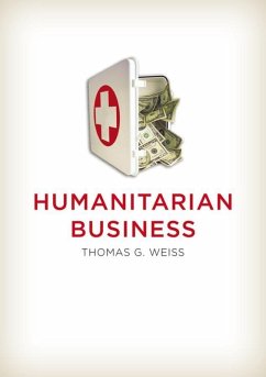 Humanitarian Business (eBook, ePUB) - Weiss, Thomas G.