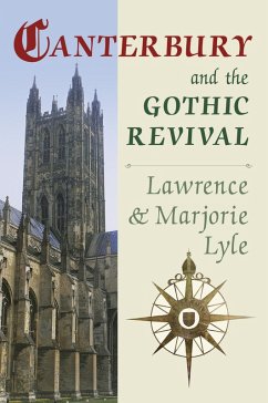 Canterbury and the Gothic Revival (eBook, ePUB) - Lyle, Lawrence