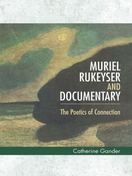 Muriel Rukeyser and Documentary (eBook, PDF) Muriel Rukeyser and Documentary (eBook, PDF)