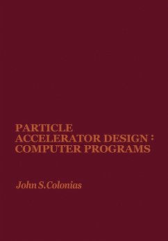 Particle Accelerator Design: Computer Programs (eBook, PDF) - Colonias, John