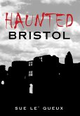 Haunted Bristol (eBook, ePUB)