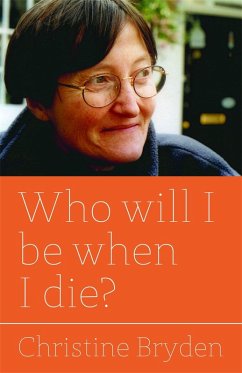 Who will I be when I die? (eBook, ePUB) - Bryden, Christine