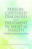 Person-Centered Diagnosis and Treatment in Mental Health (eBook, ePUB) Person-Centered Diagnosis and Treatment in Mental Health (eBook, ePUB)