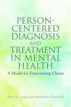 Person-Centered Diagnosis and Treatment in Mental Health (eBook, ePUB) - Ladd, Peter; Churchill, Annmarie