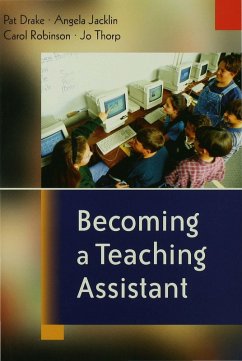 Becoming a Teaching Assistant (eBook, PDF) - Drake, Pat; Jacklin, Angela; Robinson, Carol; Thorp, Jo