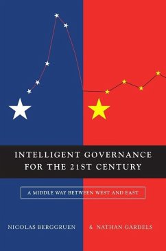 Intelligent Governance for the 21st Century (eBook, ePUB) - Berggruen, Nicolas; Gardels, Nathan