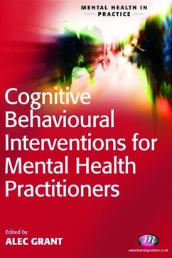 Cognitive Behavioural Interventions for Mental Health Practitioners (eBook, PDF) - Grant, Alec