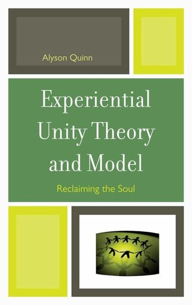 Experiential Unity Theory and Model (eBook, ePUB) Experiential Unity Theory and Model (eBook, ePUB)