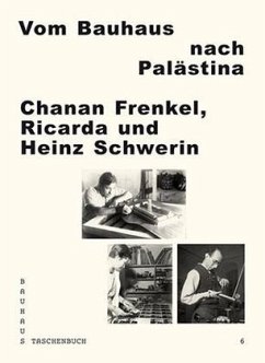 Cover Vom Bauhaus nach Palästina: Chanan Frenkel, Ricarda und Heinz Schwerin