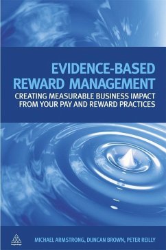 Evidence-Based Reward Management (eBook, ePUB) - Armstrong, Michael; Brown, Duncan; Reilly, Peter