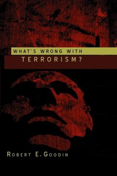 What's Wrong With Terrorism? (eBook, PDF) - Goodin, Robert E.