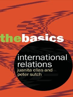 International Relations: The Basics (eBook, ePUB) - Sutch, Peter; Elias, Juanita