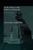 Truth, History and Politics in Mongolia (eBook, PDF)