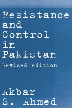 Resistance and Control in Pakistan (eBook, ePUB) - Ahmed, Akbar S. Resistance and Control in Pakistan (eBook, ePUB) - Ahmed, Akbar S.
