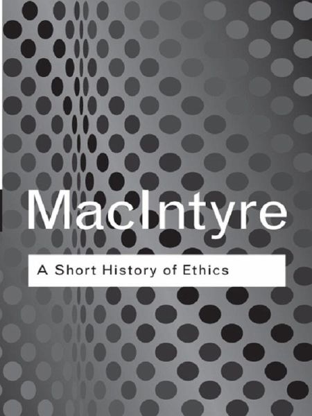 A Short History of Ethics (eBook, ePUB) A Short History of Ethics (eBook, ePUB)