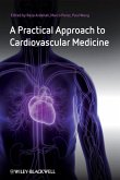 A Practical Approach to Cardiovascular Medicine (eBook, ePUB)