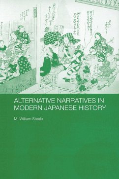 Alternative Narratives in Modern Japanese History (eBook, ePUB) - Steele, M. William