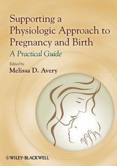 Supporting a Physiologic Approach to Pregnancy and Birth (eBook, PDF)