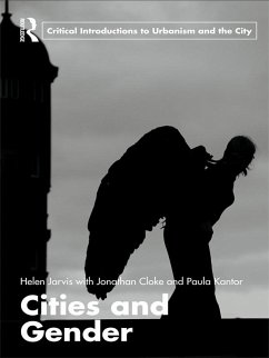 Cities and Gender (eBook, ePUB) - Jarvis, Helen; Cloke, Jonathan; Kantor, Paula
