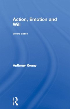Action, Emotion and Will (eBook, PDF) - Kenny, Anthony; Kenny, Anthony