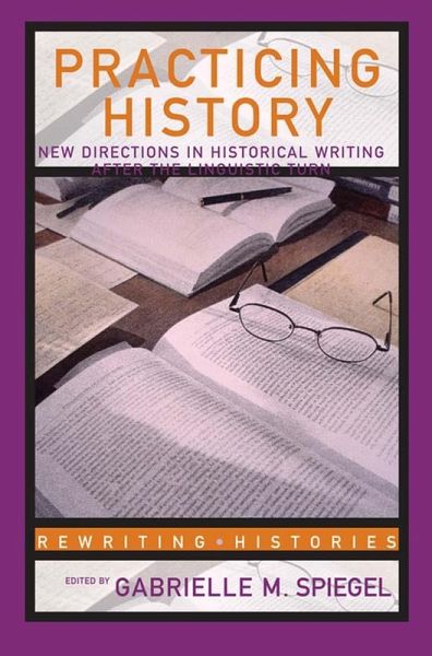 Practicing History (eBook, ePUB) Practicing History (eBook, ePUB)