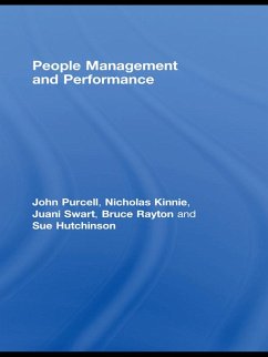 People Management and Performance (eBook, ePUB) - Purcell, John; Kinnie, Nicholas; Swart, Juani; Rayton, Bruce; Hutchinson, Susan