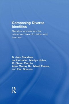 Composing Diverse Identities (eBook, PDF) - Clandinin, D. Jean; Huber, Janice; Huber, Marilyn; Murphy, M. Shaun; Murray Orr, Anne; Pearce, Marni; Steeves, Pam