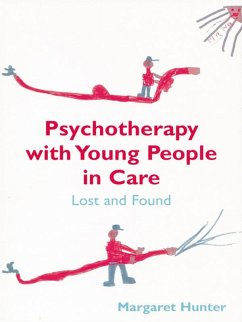 Psychotherapy with Young People in Care (eBook, ePUB) - Hunter, Margaret
