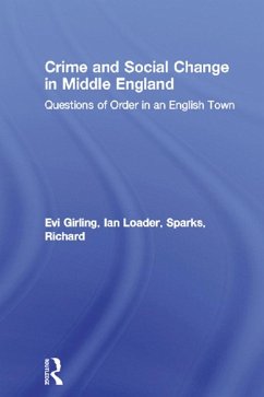 Crime and Social Change in Middle England (eBook, PDF) - Girling, Evi; Loader, Ian; Sparks, Richard