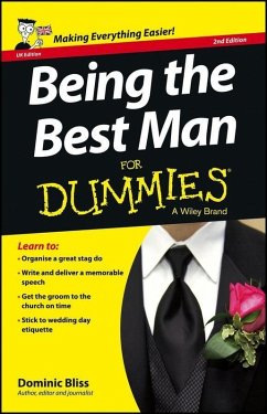 Being the Best Man For Dummies, UK Edition (eBook, ePUB) - Bliss, Dominic