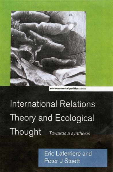 International Relations Theory and Ecological Thought (eBook, PDF) International Relations Theory and Ecological Thought (eBook, PDF)