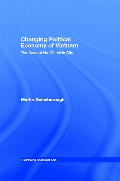Changing Political Economy of Vietnam (eBook, PDF) Changing Political Economy of Vietnam (eBook, PDF)