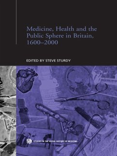 Medicine, Health and the Public Sphere in Britain, 1600-2000 (eBook, PDF)