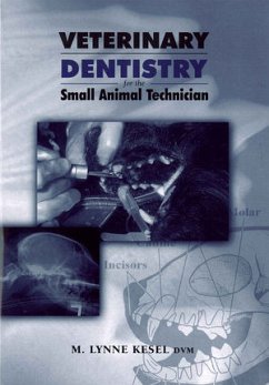 Veterinary Dentistry for the Small Animal Technician (eBook, ePUB) - Kesel, M. Lynne