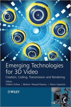 Emerging Technologies for 3D Video (eBook, PDF) - Dufaux, Frederic; Pesquet-Popescu, Béatrice; Cagnazzo, Marco