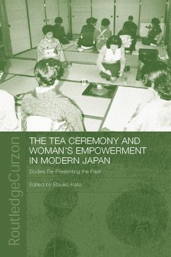The Tea Ceremony and Women's Empowerment in Modern Japan (eBook, ePUB) - Kato, Etsuko