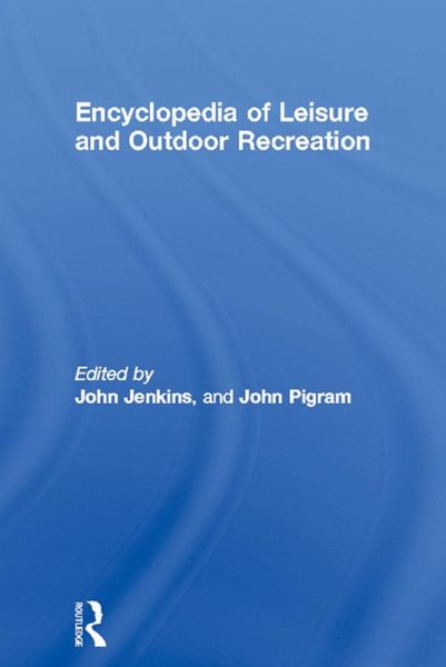 Encyclopedia of Leisure and Outdoor Recreation (eBook, PDF)